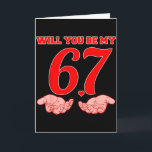 Will You Be My 67 Funny Six Seven Hands Meme Valen Card<br><div class="desc">Will You Be My 67 Funny Six Seven Hands Meme Valentine Day</div>