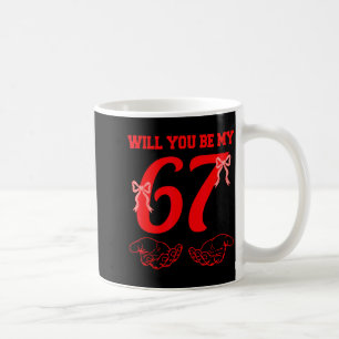 Will You Be My 67 Funny Six Seven Hands Meme Valen Coffee Mug