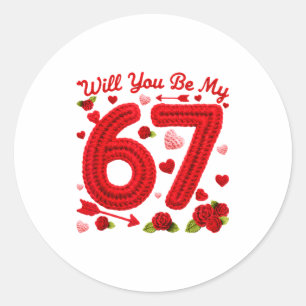 Will You Be My 67 Funny Valentine Floral 67 Six Se Classic Round Sticker
