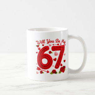 Will You Be My 67 Funny Valentine Floral 67 Six Se Coffee Mug