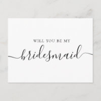 Will you be my bridesmaid. Black and white script