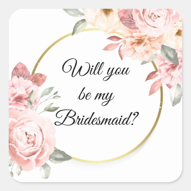 will you be my bridesmaid? blush pink floral gold square sticker (Front)
