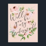 Will You Be My Bridesmaid | Bridesmaid Card<br><div class="desc">Ask your bridesmaids in style with a beautiful card!   This greeting card features lovely watercolor florals and a mix of modern calligraphy,  making it easy for your best friends to say "yes!".</div>