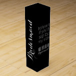 Will you be my bridesmaid bridesmaids gift box<br><div class="desc">Will you be my bridesmaid? - funny,  trendy bridal party gift box for wine invite.</div>
