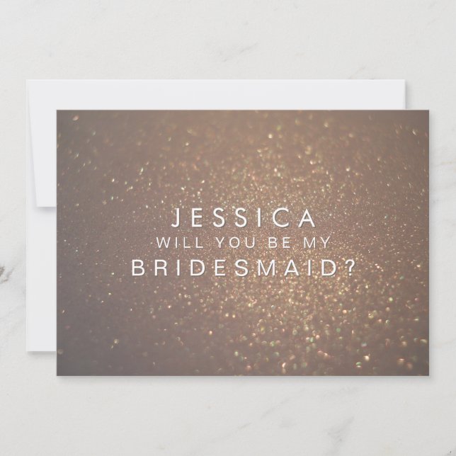 Will You Be My Bridesmaid Bronze Glitter Card (Front)