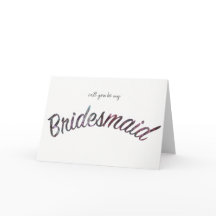 Will you be my bridesmaid card