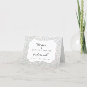 Will You Be My Bridesmaid Card - Fab Day Iridescen