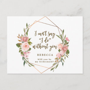 will you be my bridesmaid card geometric florals