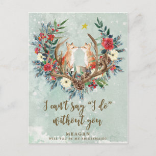 Will you be my bridesmaid card winter floral fox