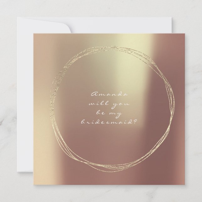 Will You Be My Bridesmaid Copper Rose Gold Invitation (Front)