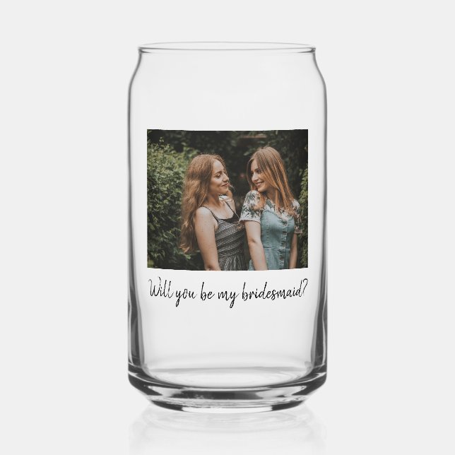 Will You Be My Bridesmaid Custom Photo Can Glass (Front)