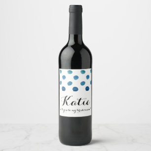 Will You Be My Bridesmaid? Customisable Wine Label