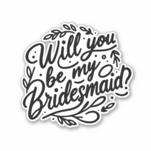 Will You Be My Bridesmaid?" Elegant Foliage
