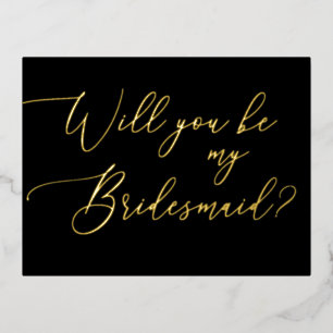 Will you be my bridesmaid. Elegant gold black Foil Invitation Postcard