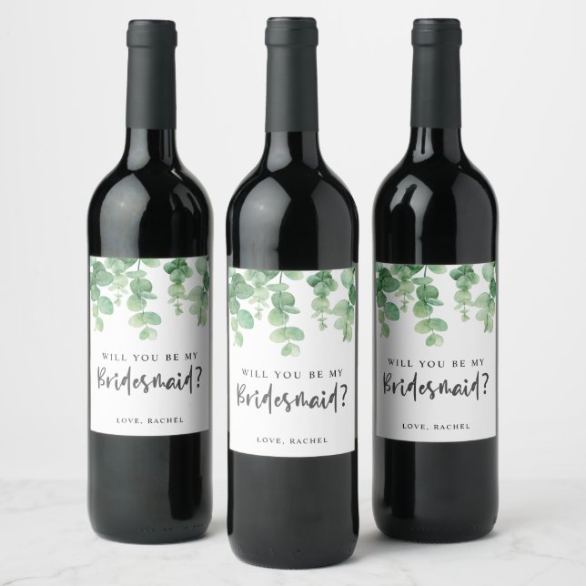 Will you be my Bridesmaid Eucalyptus Wedding  Wine Label (Bottles)