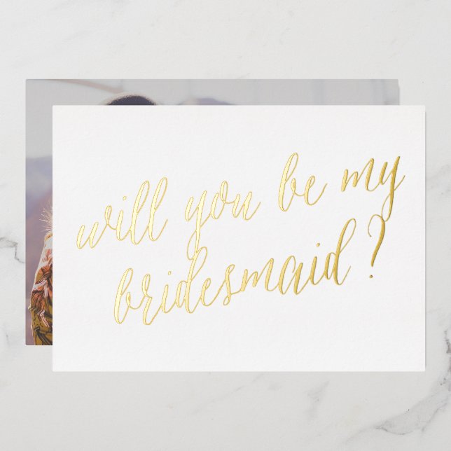 Will You Be My Bridesmaid  Foil Invitation (Front/Back)