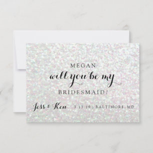 Will You Be My Bridesmaid - Glit Fab -Iridescent Invitation