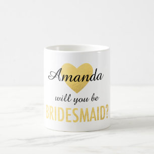 Will you be my bridesmaid gold heart mug