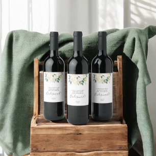 Will You Be My Bridesmaid Greenery White Flowers Wine Label