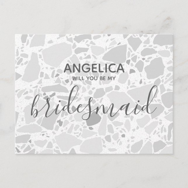 Will you be my bridesmaid Grey Terrazzo Modern Invitation Postcard (Front)
