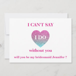 Will you be my bridesmaid? invitation
