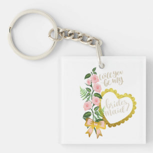 Will you be my Bridesmaid Key Ring