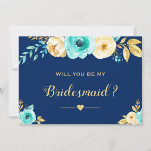 Will You Be My Bridesmaid Navy Teal Gold Floral Invitation