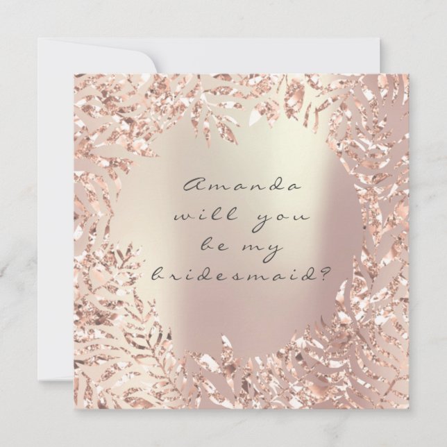 Will You Be My Bridesmaid Pearly Rose Gold Floral Invitation (Front)