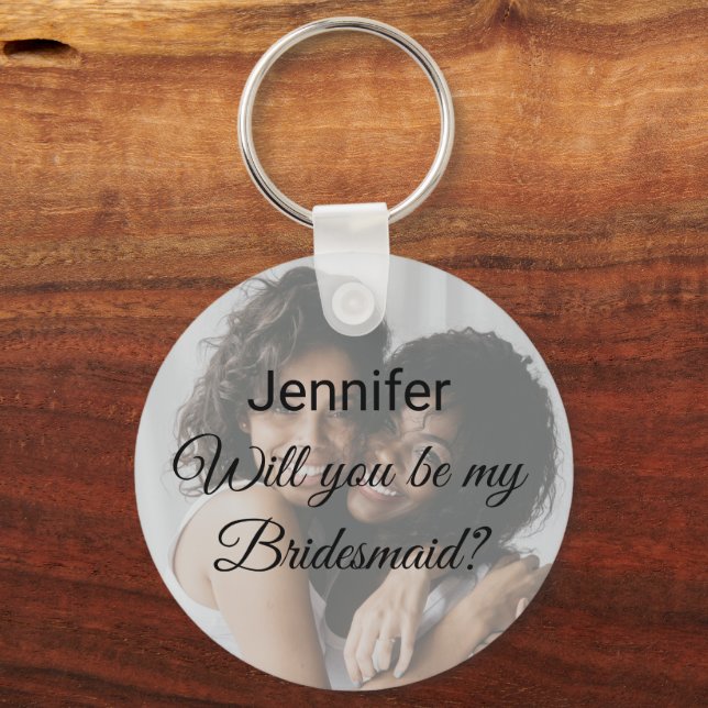 will you be my bridesmaid photo Button Keychain (Front)