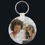 Will You be my Bridesmaid Photo Keyring<br><div class="desc">Minimalist and modern will you be my bridesmaid key ring. Text and messages can be edited on the back of the card. For more advanced customisation of this design,  e.g. changing layout,  font or text size please click the "CUSTOMIZE" button above. Please contact me for any questions!</div>
