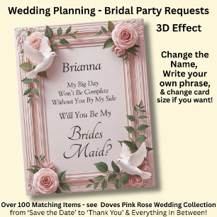 Will You Be My Bridesmaid? Pink Roses & Doves