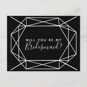Will you be my bridesmaid postcard geometric black