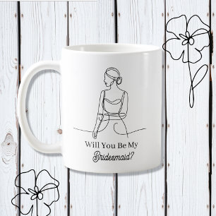 Will You Be My Bridesmaid Proposal Coffee Mug