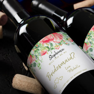 Will you be my bridesmaid proposal floral gift wine label