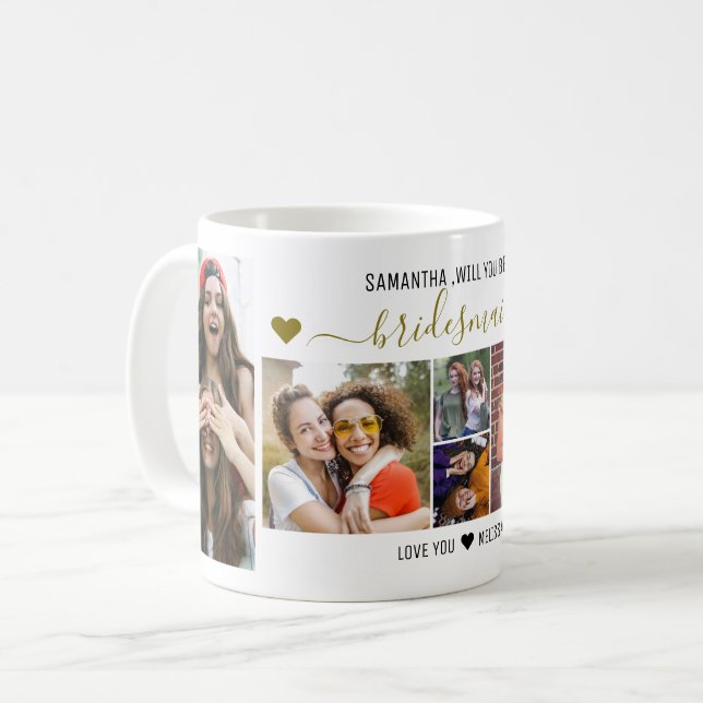 Will You Be My Bridesmaid Proposal Photo Collage  Coffee Mug (Front Left)