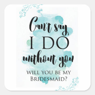 Will you be my bridesmaid question card square sticker