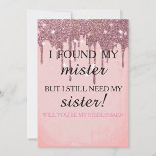 Will you be my bridesmaid? Rose Gold Dripping Invi Invitation