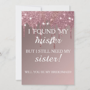 Will you be my bridesmaid? Rose Gold Dripping Invi Invitation
