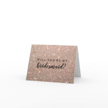 WIll You Be My Bridesmaid - Rose Gold Glitter Fab