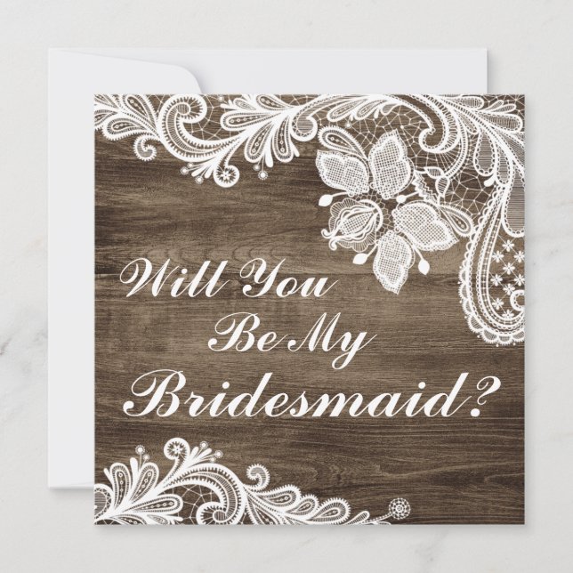 Will You Be My Bridesmaid? Rustic Wood & Lace Invitation (Front)