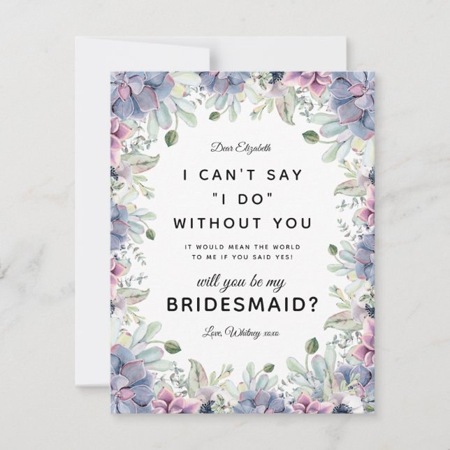 Will you be my Bridesmaid | Succulent Floral Invitation (Front)
