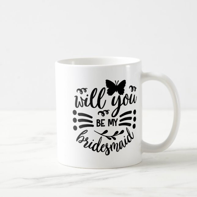 Will You Be My Bridesmaid Wedding Bride Bridal Bac Coffee Mug (Right)
