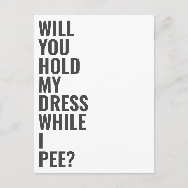 Will You Be My Bridesmaid While I Pee Invitation Postcard (Front)