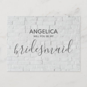 Will you be my bridesmaid white brick Modern Invitation Postcard