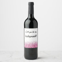 Will You Be My Bridesmaid Wine Bottle Label