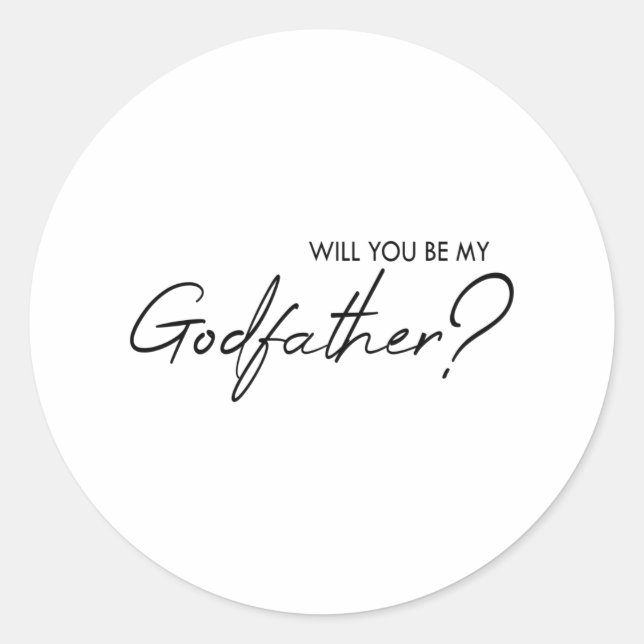 Will you be my godfather? classic round sticker (Front)