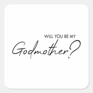 Will you be my godmother? square sticker