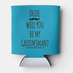 will you be my groomsman Can Cooler