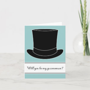 Will you be my groomsman card Black tophat