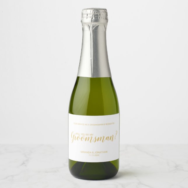 Will You Be My Groomsman? Gold Modern Script Sparkling Wine Label (Front)